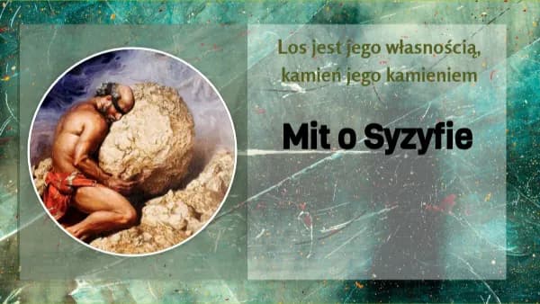 Znaczenie mitu o Syzyfie: jak absurd kształtuje ludzką egzystencję Znaczenie mitu o Syzyfie: jak absurd kształtuje ludzką egzystencję