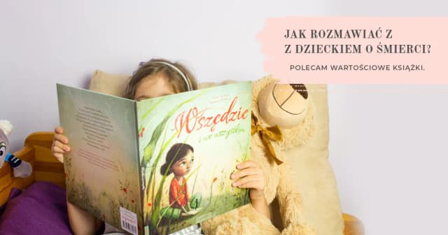 Jak rozmawiać z dziećmi o śmierci książka - skuteczne strategie rozmowy Jak rozmawiać z dziećmi o śmierci książka - skuteczne strategie rozmowy