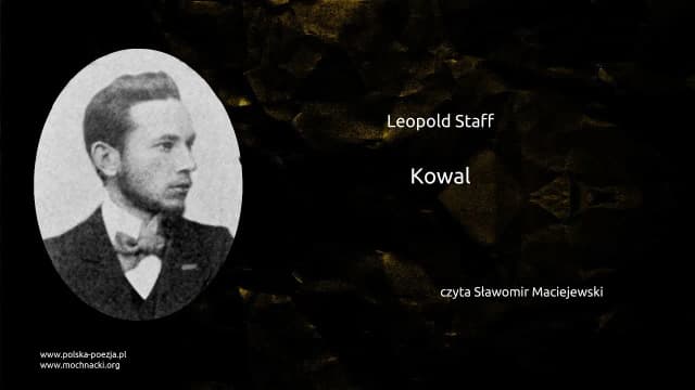 Głębokie znaczenie wiersza Kowal Leopolda Staffa i jego interpretacja Głębokie znaczenie wiersza Kowal Leopolda Staffa i jego interpretacja