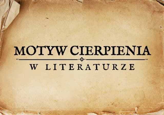 Motywy cierpienia w literaturze: jak ból kształtuje postaci i fabułę Motywy cierpienia w literaturze: jak ból kształtuje postaci i fabułę