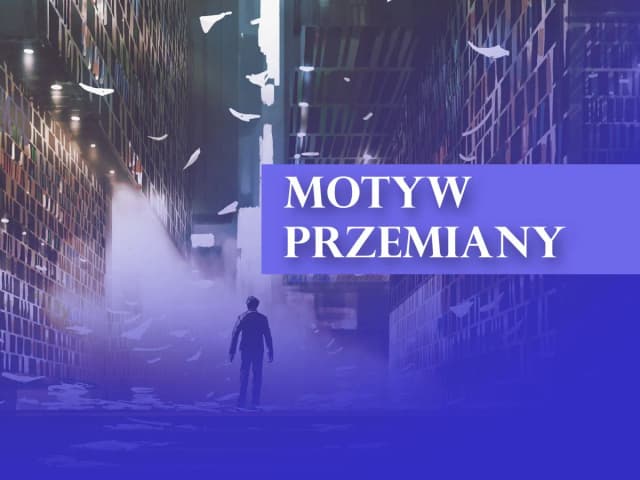 Motyw przemiany w literaturze: jak transformacje kształtują bohaterów Motyw przemiany w literaturze: jak transformacje kształtują bohaterów
